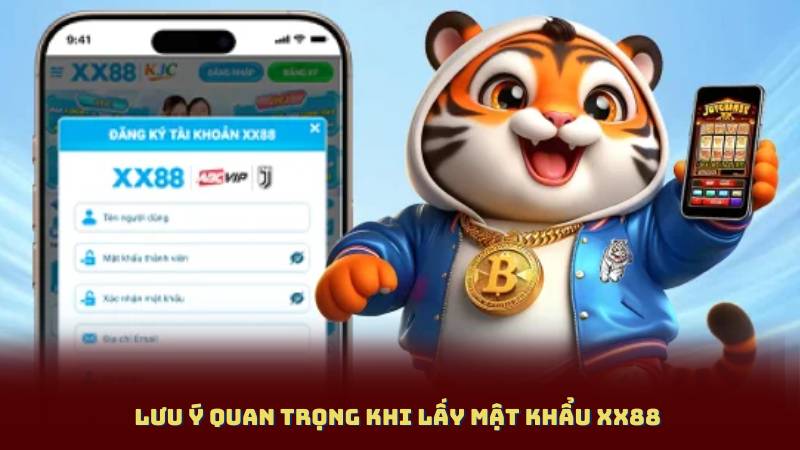 Lưu ý quan trọng khi Lấy Mật Khẩu XX88 